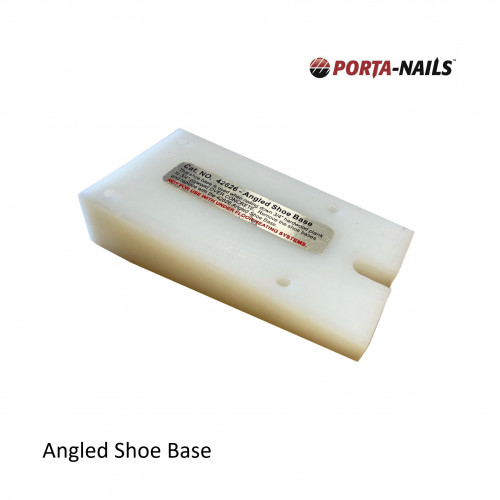 PortaNail - Porta Nailer Angled Shoe Base for 402A 